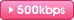 500kbps