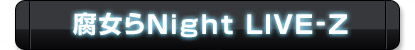 ���Night LIVE-Z